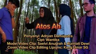 Atos Ah_ Adryan Damaputra_ (Official Cover Video Music) (Kang Umar SG Lipsync)