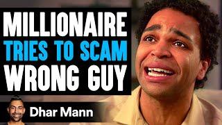 MILLIONAIRE Tries To SCAM WRONG GUY, What Happens Is Shocking | Dhar Mann Studios