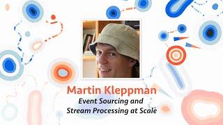 Martin Kleppmann — Event Sourcing and Stream Processing at Scale
