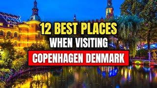 12 BEST Places to Visit in Copenhagen Denmark