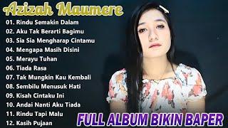 Azizah Maumere Full Album 2025 - Rindu Semakin Dalam, Aku TAk Berarti Bagimu // Pop Hits Bikin Baper