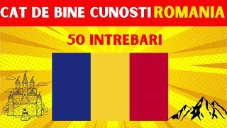 Cât de bine cunoști ROMÂNIA? | 50 Întrebări de cultură generală