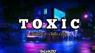 TOXIC - Criimson Ft. Chillo Costa ( Official Lirik Musick )