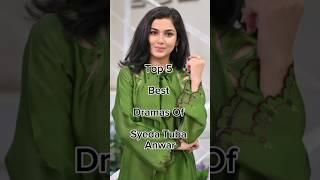 Top 5 Best Dramas Of Syeda Tuba Anwar  #pakdrama #viralshort #pakistanidrama #viralshort