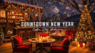 Countdown to New Year 2025  Cozy Winter Coffee Shop Ambience with Jazz Relaxing Music & Fireworks