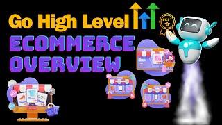 Go High Level's Ecommerce Features Overview | New Updated Video 2024