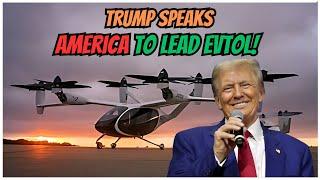 Joby and Archer Aviation  - TRUMP drops MAJOR EVTOL Interview!