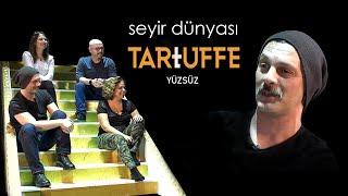 TARTUFFE "YÜZSÜZ" SEYİR DÜNYASI RÖPORTAJ