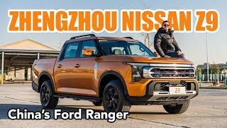 Zhengzhou Nissan Z9: Meet China's Ford Ranger