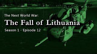 The Next World War | Episode 12 | The Fall of Lithuania