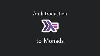 Introduction to Monads - 3. Beyond Join and Map