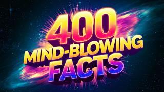 400 SHOCKING Facts that Will Change the Way You SEE the WORLD! | 95% of people DONT KNOW THIS