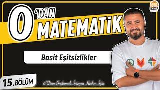 Basit Eşitsizlikler | 15.BÖLÜM Konu Anlatımı | 0' DAN MATEMATİK