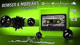 BOWSER & MBREAKS - WHOA ! // ELEKTROSHOK RECORDS