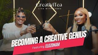 Becoming a Creative Genius Ft Elozonam | CreativiTEA EP 14