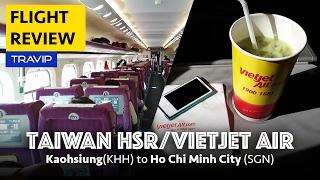 VietJet Air/Taiwan HSR experience: Kaohsiung to Ho Chi Minh City