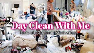 All Day Clean With Me. Two Days Real Life Mess. Realistic Cleaning. Tons of Cleaning Motivation.