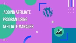 How to Add Affiliate Program using Affiliates Manager | EducateWP 2022