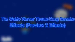 The Waldo Warner Theme Song Remake Effects (Preview 2 Effects)