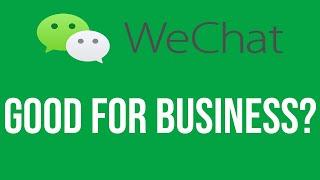 Why you MUST have WeChat for business in China