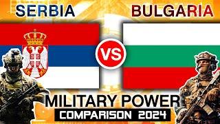 Serbia vs Bulgaria Military Power Comparison 2024 | Bulgaria vs Serbia Military Power 2024