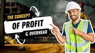 CONSTRUCTION EXPERT Reveals Shocking Truth About PROFIT and OVERHEAD!