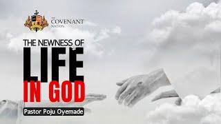 THE NEWNESS OF LIFE IN GOD || 3RD SERVICE || SUN 19TH, JAN 2025 || PST POJU OYEMADE