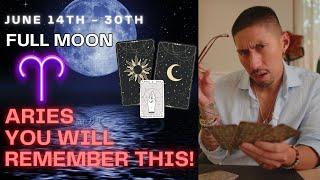 Aries  YOU WILL FOREVER REMEMBER THIS FULL MOON June 16 - 30 Tarot Reading