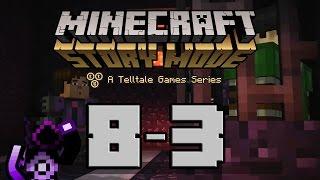 Minecraft Story Mode 我的世界 故事模式 - 第八章 旅途的終點？ partⅢ 高牆之戰