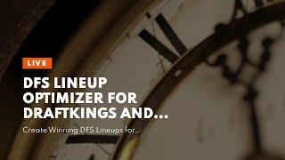 DFS Lineup Optimizer for DraftKings and FanDuel Daily Fantasy SportsDRAFTKINGSFANDUELSPORTS BET...