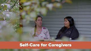 Elder Caregiver Training #18: Self-Care for Caregivers