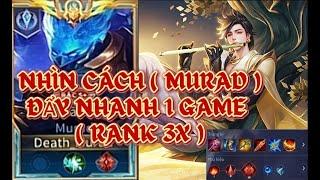 NHÌN CÁCH ( TOP MURAD ) ĐẨY NHANH 1 GAME RANK 3X SẼ NHƯ THẾ NÀO.