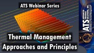 Electronics Cooling: Thermal Management Approaches and Principles - ATS Webinar Series