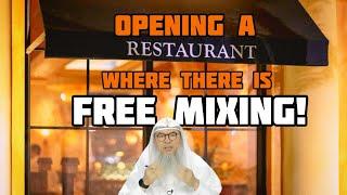 Islamic ruling on opening a restaurant where there will be free mixing - Assim al hakeem