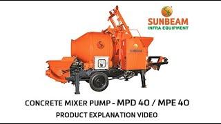 SUNBEAM CONCRETE MIXER PUMP MPD40 / MPE40 - PRODUCT EXPLANATION VIDEO. THE ORIGINAL!