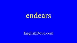 How to pronounce endears in American English