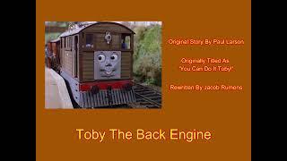 Toby The Back Engine - Rewritten By Jacob Rumens