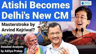 Atishi Becomes Delhi's New CM | Masterstroke by Arvind Kejriwal? Detailed Analysis by World Affairs