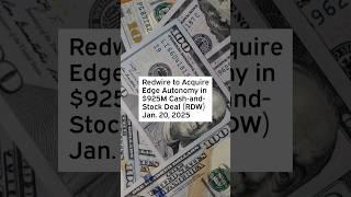 Redwire to Acquire Edge Autonomy in $925M Cash-and-Stock Deal #RDW #RDWStock #Redwire #RedwireStock
