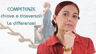 Competenze chiave e trasversali. Facciamo chiarezza sulle differenze