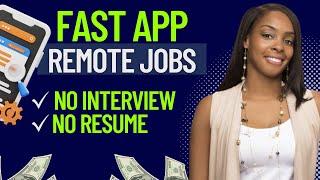 4 FAST APPLICATION REMOTE JOBS! NO INTERVIEW NO RESUME WORK FROM HOME JOBS HIRING NOW