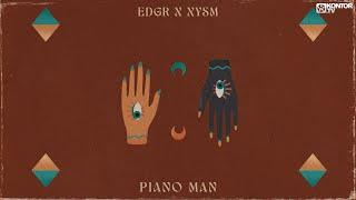 EDGR & XYSM – Piano Man