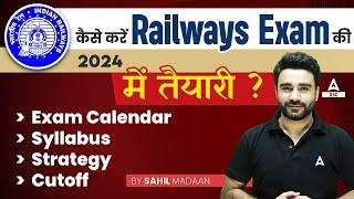 Railway Exam Preparation 2024 | Railway Exam Syllabus, Cut Off, Strategy Full Detail by Sahil Sir