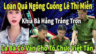 Lê Thị Miễn tự xưng là Bà cố vấn cho Tổ Chức Việt Tân - Khịa Bà Hằng trắng trợn #nguyenphuonghang