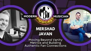 Mershad Javan: Moving Beyond Vanity Metrics and Building Authentic Fan Connections | MM Podcast #224