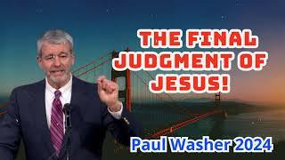 Paul Washer Preaching - The Final Judgment of Jesus!