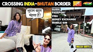 India-Bhutan Land Border Crossing 2024 |  Visa, Immigration, Guide & SIM | EP01