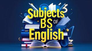 BS English || Subjects in BS English