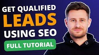 How To Do Lead Generation Using SEO (Full Tutorial)