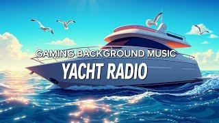  GAMING BACKGROUND MUSIC - PART 7 | YACHT RADIO 